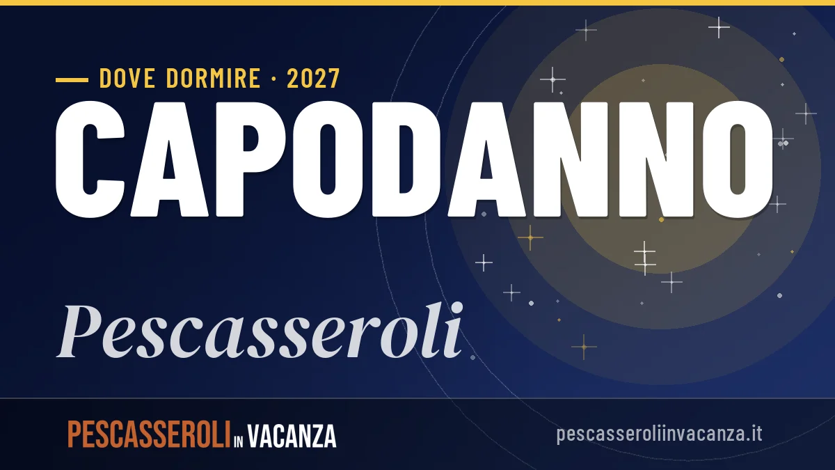 Dove dormire a Pescasseroli per Capodanno 2027: guida alle zone